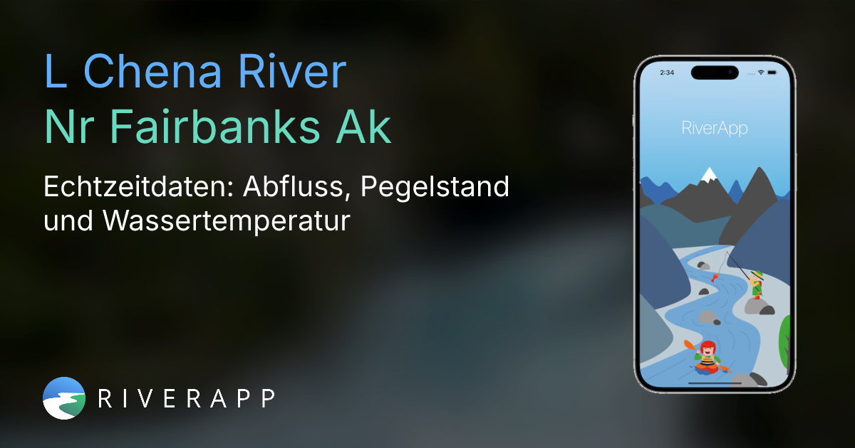 L Chena River | Nr Fairbanks Ak - Echtzeitdaten: Abfluss, Pegelstand ...