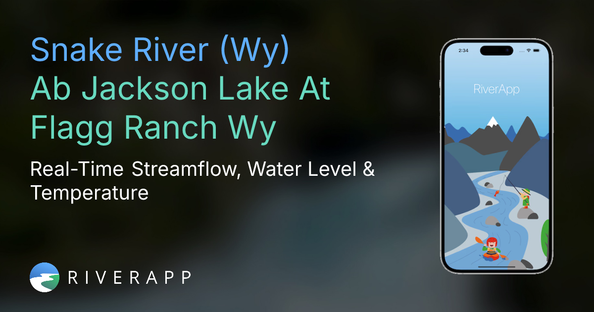 Snake River (Wy) | Ab Jackson Lake At Flagg Ranch Wy - Real-Time ...